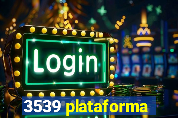 3539 plataforma